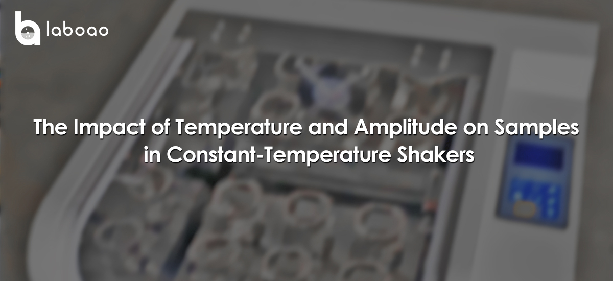 The Impact Of Temperature And Amplitude On Samples In Constant-Temperature Shakers